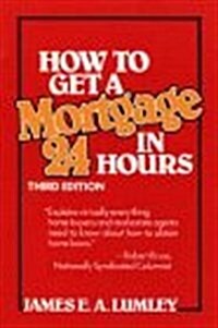 How to Get a Mortgage in 24 Hours (Paperback, 3rd)