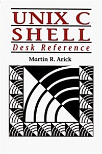 Unix C Shell Desk Reference (Paperback)