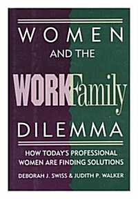 Women and the Work/Family Dilemma (Hardcover)