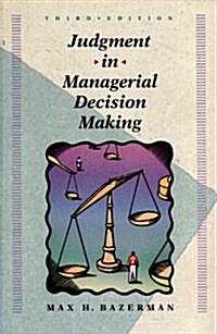 Judgment in Managerial Decision Making (Paperback, 3rd, Subsequent)