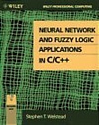 Neural Network and Fuzzy Logic Applications in C/C++ (Paperback)