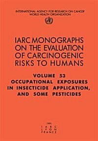 Occupational Exposures in Insecticide Application and Some Pesticides (Paperback)