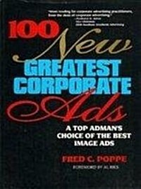100 New Greatest Corporate Ads/a Top Admans Choice of the Best Image Ads (Hardcover)