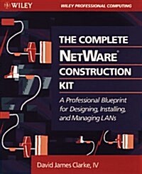 The Complete Netware Construction Kit (Paperback)