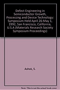 Defect Engineering in Semiconductor Growth, Processing and Device Technology (Hardcover)