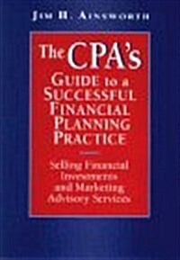 The Cpas Guide to a Successful Financial Planning Practice (Hardcover)