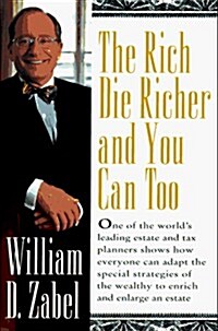 The Rich Die Richer and You Can Too (Paperback)