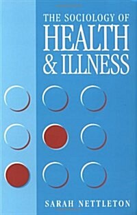 The Sociology of Health and Illness (Paperback)