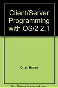 Client/Server Programming With Os/2 2.1 (Paperback, 3rd, Reissue, Subsequent)