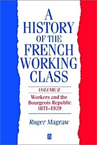 A History of the French Working Class (Hardcover)