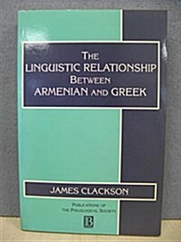 The Linguistic Relationship Between Armenian and Greek (Paperback)