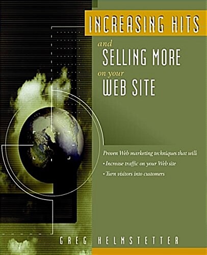 Increasing Hits and Selling More on Your Web Site (Paperback)