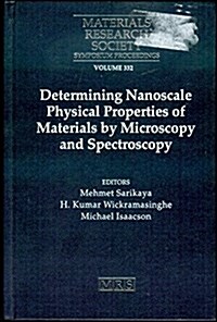 Determining Nanoscale Physical Properties of Materials by Microscopy and Spectroscopy (Hardcover)