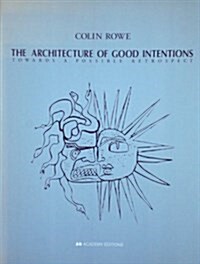 The Architecture of Good Intentions (Paperback)