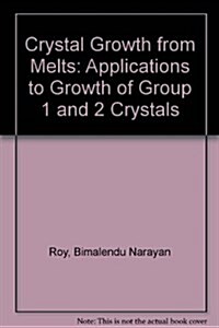 Crystal Growth from Melts (Hardcover)