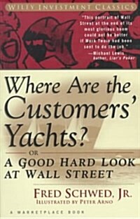 Where Are the Customers Yachts?, Or, a Good Hard Look at Wall Street (Paperback)