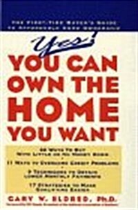 Yes! You Can Own the Home You Want (Hardcover)