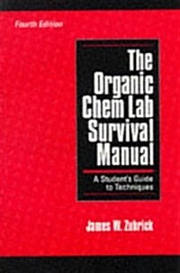 The Organic Chem Lab Survival Manual (Paperback, 4th, Subsequent)