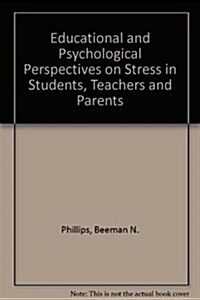 Educational and Psychological Perspectives on Stress in Students, Teachers and Parents (Hardcover, Reprint)