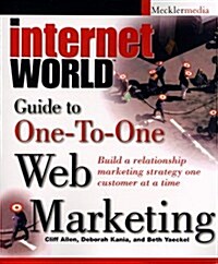 Internet World Guide to One-To-One Web Marketing (Paperback)