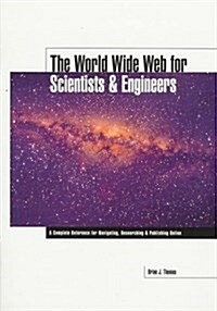 The World Wide Web for Scientists & Engineers (Paperback)