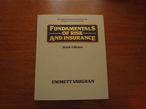 Fundamentals of Risk and Insurance (Hardcover, 6th, Subsequent)