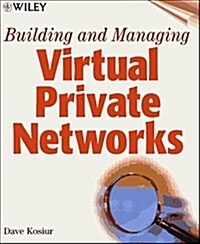 Building and Managing Virtual Private Networks (Paperback)