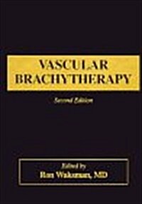 Vascular Brachytherapy (Hardcover, 2nd, Subsequent)