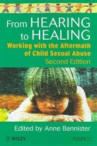 From hearing to healing : working with the aftermath of child sexual abuse