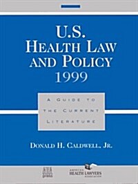 U.S. Health Law and Policy 1999 (Hardcover)