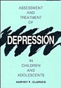 Assessment and Treatment of Depression in Children and Adolescents (Paperback, 2nd, Subsequent)