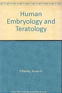 Human Embryology & Teratology (Hardcover)