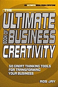 The Ultimate Book of Business Creativity (Paperback)