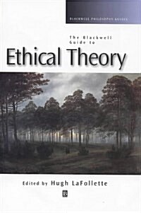 The Blackwell Guide to Ethical Theory (Hardcover)