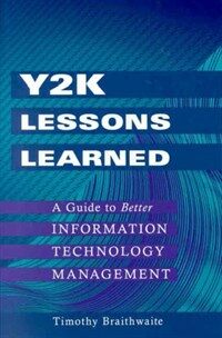 Y2K lessons learned : a guide to better information technology management
