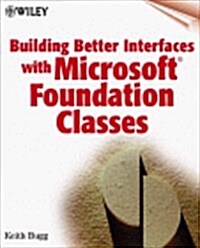 Building Better Interfaces With Microsoft Foundation Classes (Paperback)