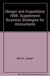Mergers and Acquisitions - Business Strategies Foraccountants: 1998 Supplement (Paperback)