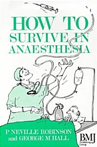 How to Survive in Anaesthesia (Paperback)