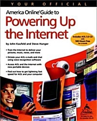 Your Official America Online Guide to Powering Up the Internet (Paperback, CD-ROM)