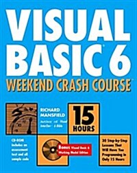 Visual Basic 6 Weekend Crash Course (Paperback, CD-ROM)