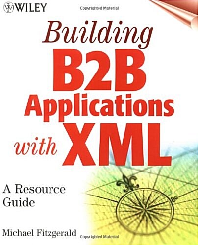 Building B2B Applications With Xml (Paperback)