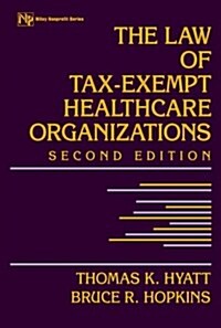 The Law of Tax-Exempt Healthcare Organizations (Hardcover, 2nd)