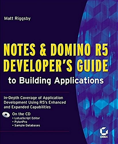Notes and Domino R5 Developers Guide to Building Applications (Paperback, CD-ROM)