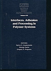 Interfaces, Adhesion and Processing in Polymer Systems (Hardcover)