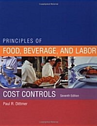 Principles of Food, Beverage, and Labor Cost Controls (Hardcover, Diskette, 7th)