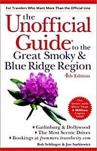 The Unofficial Guide to the Great Smoky and Blue Ridge Region (Paperback, 4th)