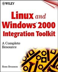 Linux and Windows 2000 integration toolkit : a complete resource