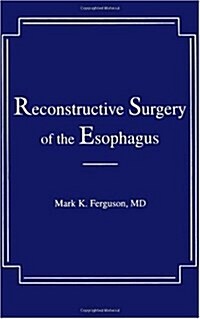 Reconstructive Surgery of the Esophagus (Hardcover)