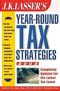 J.K. Lassers Year-Round Tax Strategies, 2003 (Paperback)