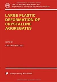 Large Plastic Deformation of Crystalline Aggregates (Paperback)